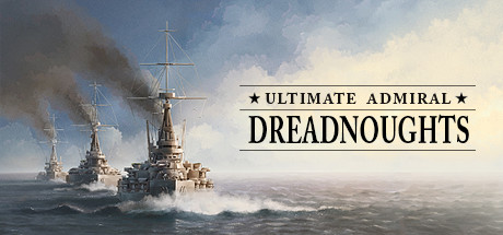 终极提督：无畏舰/Ultimate Admiral: Dreadnoughts(V1.5.0.0)