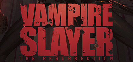 吸血鬼猎人：复活/Vampire Slayer: The Resurrection