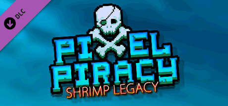 像素海盗 - 虾遗产/Pixel Piracy - Shrimp Legacy(V1.2.33)