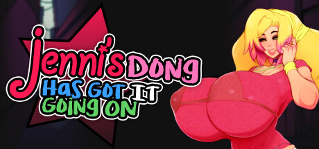 Jenni's DONG has got it GOIN' ON: The Jenni Trilogy