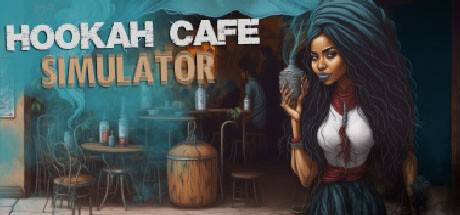 水烟咖啡馆模拟器/Hookah Cafe Simulator