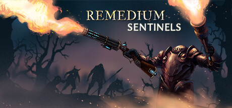 拯救：卫兵/REMEDIUM: Sentinels