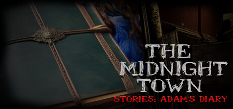 午夜小镇故事：亚当的日记/The Midnight Town Stories: Adam’s Diary