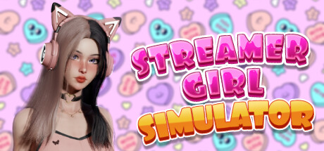 女主播模拟器/Streamer Girl Simulator