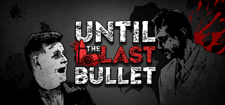 直到最后一颗子弹/Until The Last Bullet