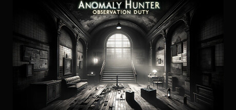 异常猎人：观察任务/Anomaly Hunter - Observation Duty