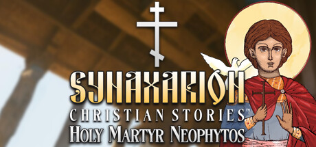 Synaxarion Christian Stories: Holy Martyr Neophytos