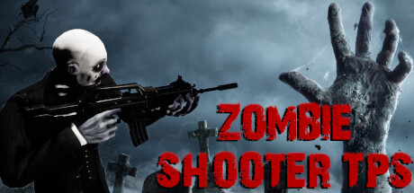 僵尸射击 TPS/Zombie Shooter TPS