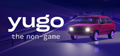 Yugo: the non-game