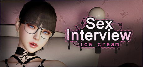 性爱面试：甄恬的冰激凌/Sex Interview: Ice Cream