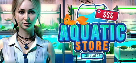 水产商店模拟器/Aquatic Store Simulator